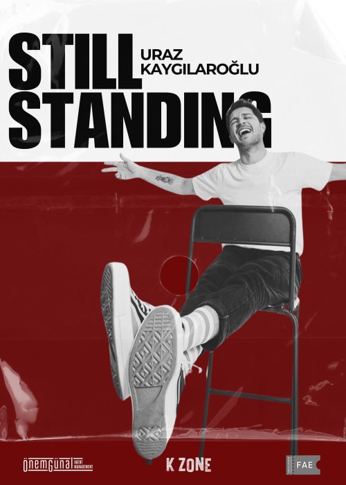 STILL STANDING - URAZ KAYGILAROĞLU, STILL STANDING - URAZ KAYGILAROĞLU